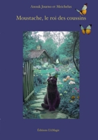 Moustache, le roi des coussins: Une histoire vraie (French Edition) B0GSCJ5VQ3 Book Cover