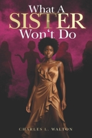 What a Sister Won't Do B0FLVBWP8H Book Cover