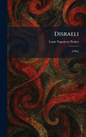 Disraeli: A Play 1025492412 Book Cover