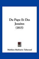 Du Pape Et Des Jesuites (1815) 1161142924 Book Cover