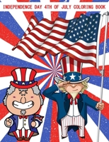 Independence Day 4th of July Coloring Book: Fourth of July Coloring Book For Kids (Celebrate America!) B08BDR8YJN Book Cover