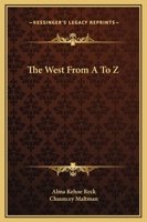 The West From A to Z; 0548443742 Book Cover