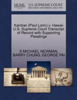 Kantner (Paul Lorin) v. Hawaii U.S. Supreme Court Transcript of Record with Supporting Pleadings 127052299X Book Cover