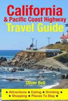 California & the Pacific Coast Highway Travel Guide: Attractions, Eating, Drinking, Shopping & Places To Stay 1500553514 Book Cover