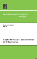 Applied Financial Econometrics in E-Commerce, Volume 258 (Contributions to Economic Analysis) 0444513086 Book Cover