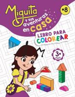 Miguita y sus aventuras en casa: LIBRO PARA COLOREAR (Las aventuras de Miguita) (Spanish Edition) B0DZNV7VGR Book Cover