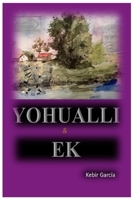 YOHUALLI & EK (Spanish Edition) B0GMRVQPVR Book Cover