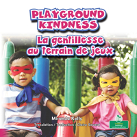 La gentillesse au terrain de jeux (Playground Kindness) Bilingual Eng/Fre (Dans ma communauté (In My Community) Bilingual Eng/Fre) (English and French Edition) 1039869823 Book Cover