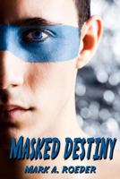 Masked Destiny 0595329586 Book Cover