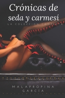 Cr?nicas de Seda y Carmes? : La Colecci?n Completa 1797824848 Book Cover