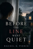 Before the Line Went Quiet B0HGBMXQ1V Book Cover