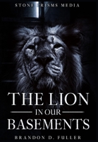 The Lion In Our Basements B0BMSN6SY5 Book Cover