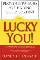 Lucky You! Proven Strategies You Can Use to Find Your Fortune 080652541X Book Cover