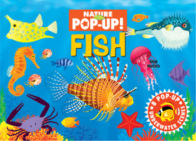 Nature Pop-Up! Fish (Happy Fox Books) Pop-Up Book for Kids Ages 6 and Up - 8 Scenes, Fun Facts, and Interactive Elements in a Sturdy Hardcover 1641244321 Book Cover