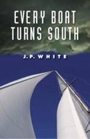 Every Boat Turns South 1579621880 Book Cover