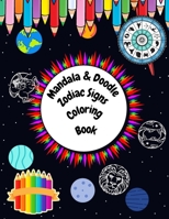 Mandala & Doodle Zodiac Signs Coloring Book: Creative Haven Astrology Designs, Stress Relieving For Adults Teens Kids B08T6JYFQL Book Cover