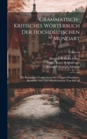 Grammatisch-kritisches Wörterbuch Der Hochdeutschen Mundart: Mit Beständiger Vergleichung Der Übrigen Mundarten, Besonders Aber Der Oberdeutschen. Von Seb - Z; Volume 4 1020553359 Book Cover