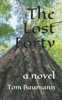 The Lost Forty (Northwoods Trilogy) B09QF44VQ4 Book Cover