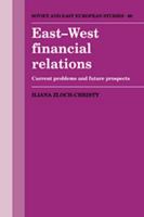 East-West Financial Relations: Current Problems and Future Prospects 0521126355 Book Cover