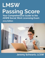 LMSW Passing Score: Your Comprehensive Guide to the ASWB Social Work Licensing Exam B0BJ1122F7 Book Cover