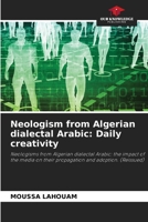 Neologism from Algerian dialectal Arabic: Daily creativity 6207366832 Book Cover