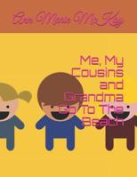 Me, My Cousins and Grandma Go To The Beach (Me, My Cousins and Summer At Grandmas House) 1070545201 Book Cover