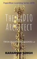 The Radio Architect: Twin Quantum Paradox B09Q94KPTG Book Cover