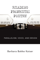 Reading Prophetic Poetry: Parallelism, Voice, and Design 1532662912 Book Cover