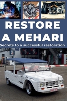 RESTORE A MEHARI: Repair. Ensure reliability. Maintain. Drive. B0GXYJ95V5 Book Cover
