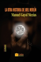 La otra historia de Joel Merlín: Sexto, séptimo y octavo libro de las Crónicas Marjianas B09QFFMZ76 Book Cover