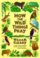 How the Wild Things Pray 0939516454 Book Cover