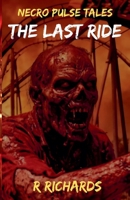 The Last Ride (Necro Pulse Tales) B0HK6WWL1Z Book Cover