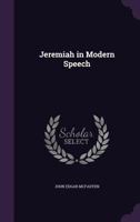 Jeremiah in Modern Speech 1356035035 Book Cover