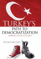 Turkey's Path to Democratization: Barriers, Actors, Outcomes 1935295519 Book Cover
