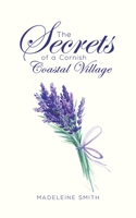 The Secrets of a Cornish Coastal Village 1528917294 Book Cover