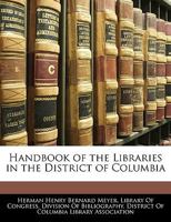 Handbook of the Libraries in the District of Columbia 1018951733 Book Cover