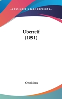 Uberreif (1891) 1167649788 Book Cover