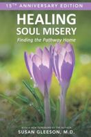 Healing Soul Misery: Finding the Pathway Home: 15th Anniversary Edition B0G4GVQY6V Book Cover