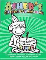 Asher's Birthday Coloring Book Kids Personalized Books: A Coloring Book Personalized for Asher that includes Children's Cut Out Happy Birthday Posters 1984932012 Book Cover