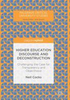 Higher Education Discourse and Deconstruction: Challenging the Case for Transparency and Objecthood 331952982X Book Cover
