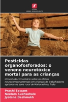Pesticidas organofosforados: o veneno neurotóxico mortal para as crianças (Portuguese Edition) 6630272587 Book Cover