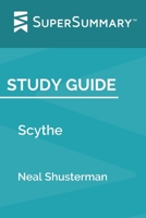 Study Guide: Scythe by Neal Shusterman (SuperSummary) 1693252074 Book Cover