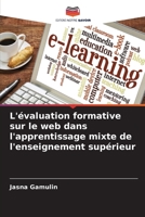 L'évaluation formative sur le web dans l'apprentissage mixte de l'enseignement supérieur 6206104583 Book Cover