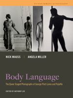 Body Language: The Queer Staged Photographs of George Platt Lynes and PaJaMa (Volume 7) 0520394623 Book Cover