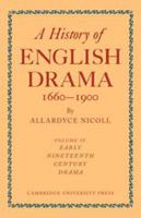 A History of English Drama 1660-1900: Volume 4, Early Nineteenth Century Drama 1800-1850 0511897766 Book Cover