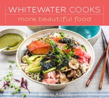 Whitewater Cooks More Beautiful Food 0981142435 Book Cover
