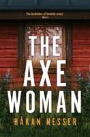 The Axe Woman: A Gripping Thriller from the Godfather of Swedish Crime 1509892362 Book Cover