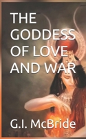 THE GODDESS OF LOVE AND WAR (Stand Alone) B0H6NFDNTR Book Cover