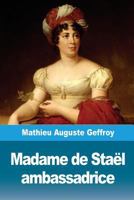 Madame de Staël ambassadrice 1986502384 Book Cover