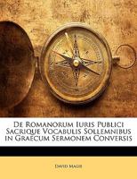 De Romanorum Iuris Publici Sacrique Vocabulis Sollemnibus in Graecum Sermonem Conversis 1018067833 Book Cover